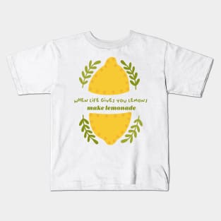 When life gives you lemons, make lemonade Kids T-Shirt